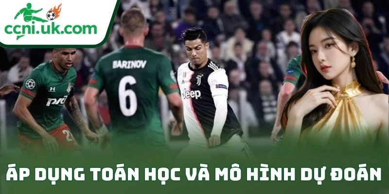 Chiến Thuật Cá Độ Bóng Đá Từ Cao Thủ Đỉnh Cao 2 Áp dụng toán học và mô hình dự đoán