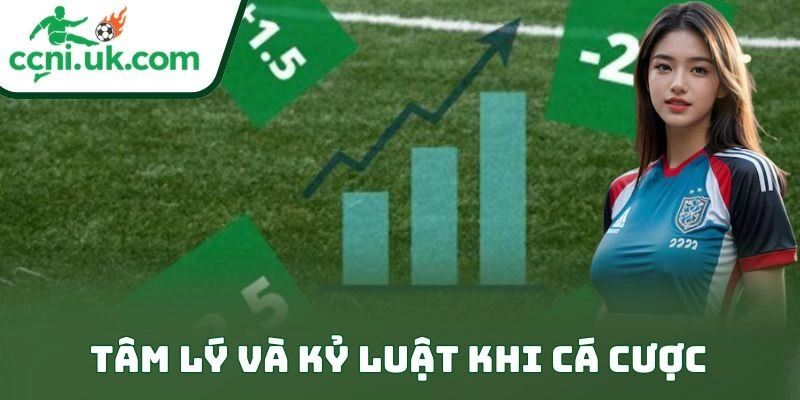 Chiến Thuật Cá Độ Bóng Đá Từ Cao Thủ Đỉnh Cao 3 Tâm lý và kỷ luật khi cá cược