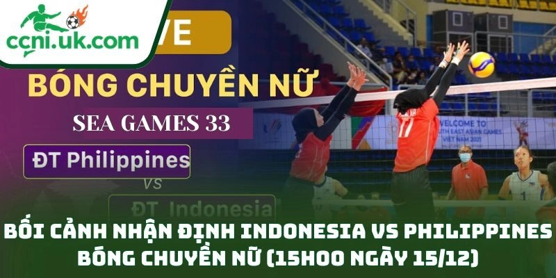 Nhận định Indonesia vs Philippines bóng chuyền nữ (15h00 ngày 15/12) – Trận đấu kịch tính và khó đoán 1 Bối cảnh nhận định Indonesia vs Philippines bóng chuyền nữ (15h00 ngày 15/12)