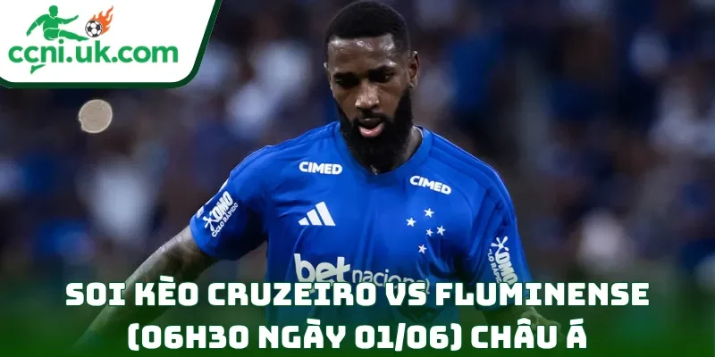 Soi kèo Cruzeiro vs Fluminense (06h30 ngày 01/06) châu Á